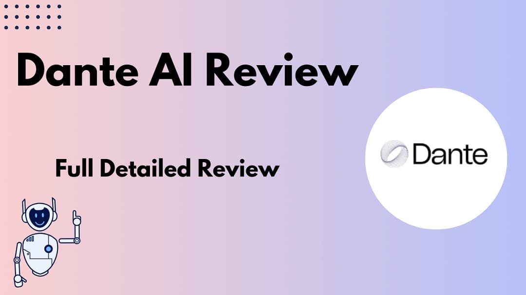 Dante AI Review: Full Detailed Review in 2025