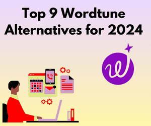 Top 9 Wordtune Alternatives for 2025: Rewrite Content with Ease