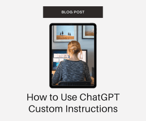 How to Use ChatGPT Custom Instructions
