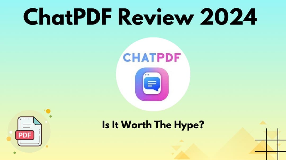 ChatPDF Review 2024- Is It Worth The Hype?